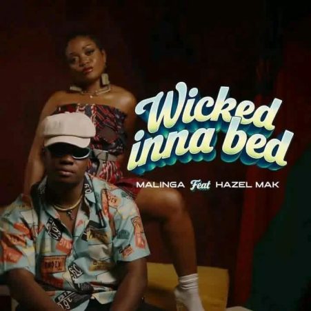 Malinga ft Hazel Mak - Wicked Inna Bed Mp3 Download