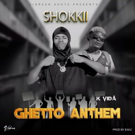 Shokii Mwana Chibolya Ft K Vida - Ghetto Anthem Mp3 Download