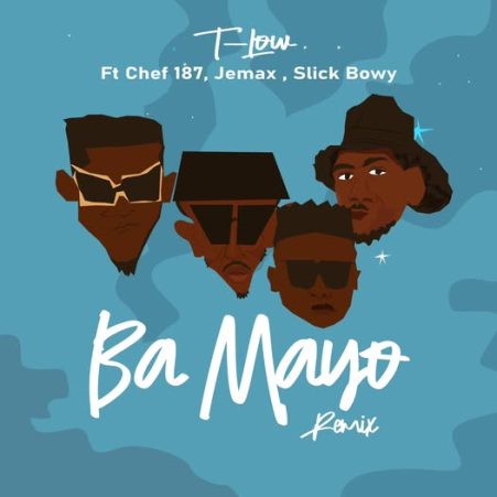 T Low ft Chef 187, Jemax & Slick Bwoy - Ba Mayo Mp3 Download