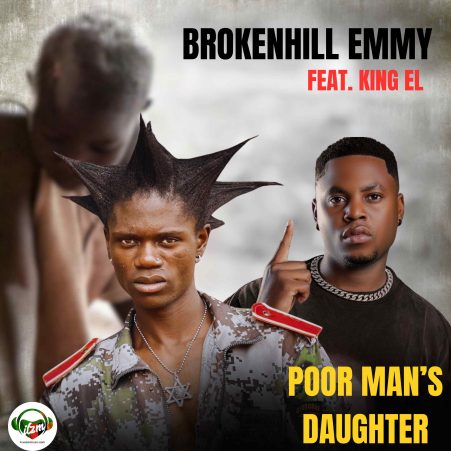BrokenHill Emmy ft King El - Poor Man's Daughter Mp3 Download